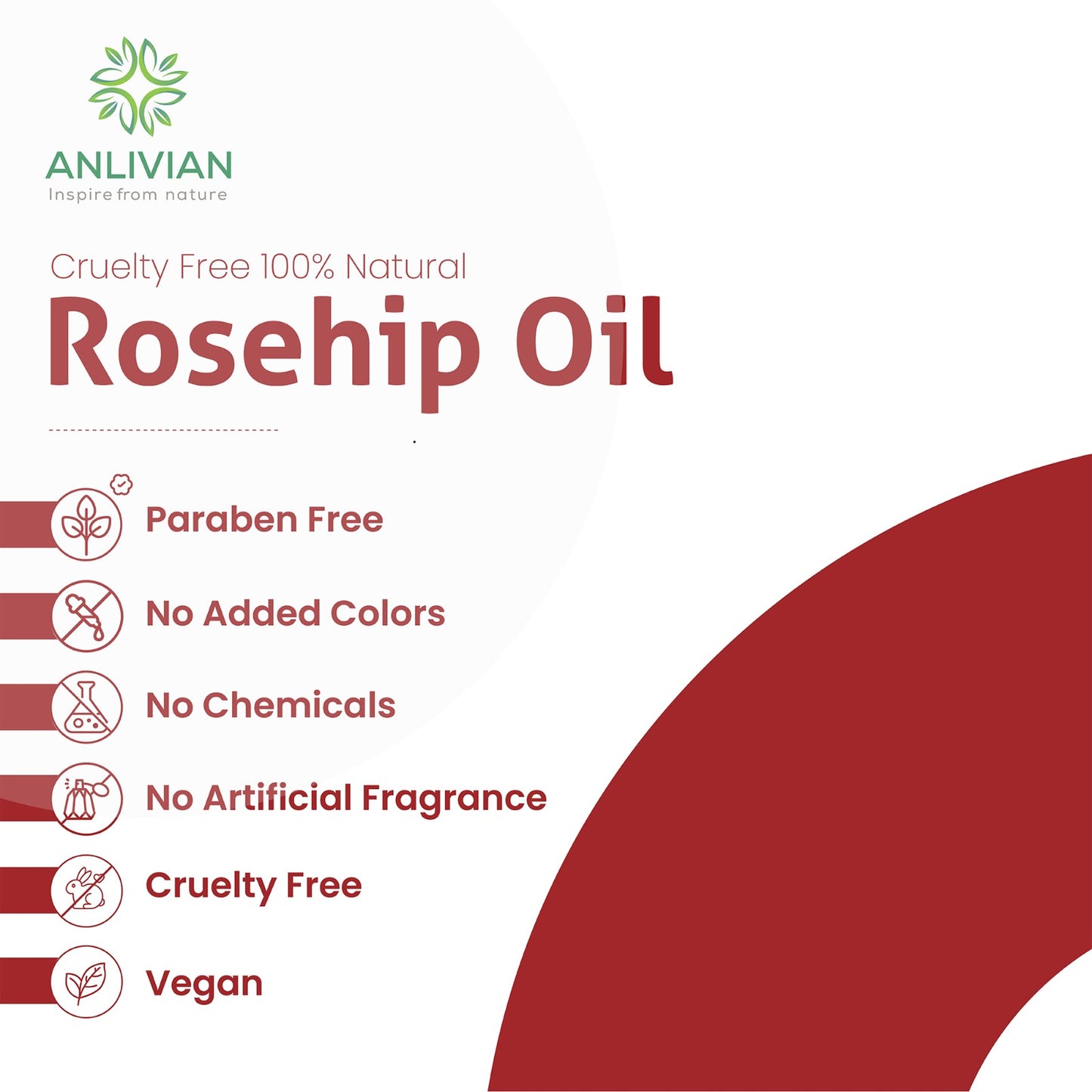 Graphic listing purity features for Cruelty Free 100% Natural Rosehip Oil. Benefits include: Paraben Free, No Added Colors, No Chemicals, No Artificial Fragrance, Cruelty Free, and Vegan.